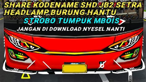 Share Kodename Bussid V Shd Jb Selendnag Setra Acc Strobo Tumpuk