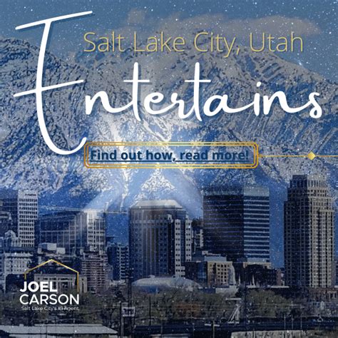 Let Salt Lake City Entertain You Joel Carson Realtor