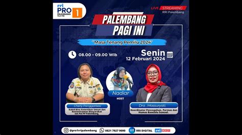 Dialog Palembang Pagi Ini Masa Tenang Pemilu Youtube