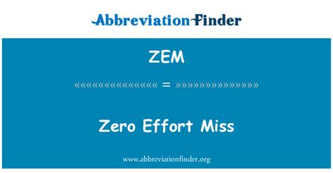 Meaning of ZEM: Zero Effort Miss | Abbreviation Finder