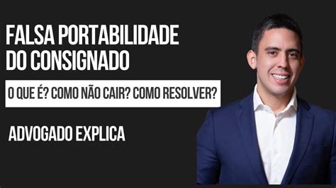 Falsa Portabilidade Do Empr Stimo Consignado Como Buscar Uma Solu O