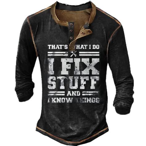 I Fix Stuff And I Know Things Mens Vintage Long Sleeve Henley T Shirt