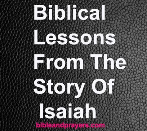 Biblical Lessons From The Story Of Isaiah -Bibleandprayers.com