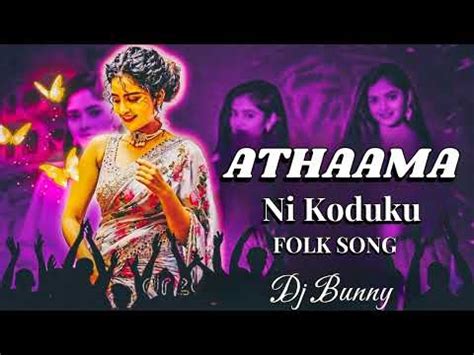 Athaama Ni Koduku Folk Song Edm Mix Remixby Dj Bunny Dj Dancemusic