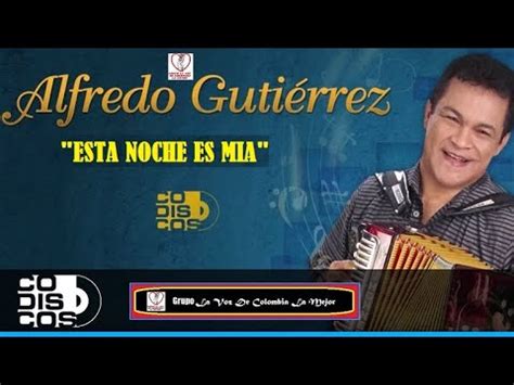 Esta Noche Es Mia Alfredo Gutierrez Anto Tropical Youtube