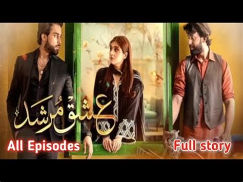 Ishq Murshid All Episodes Full Story Ishq Murshid Director Name