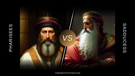 The Key Differences Between Pharisees And Sadducees | Think About Such ...