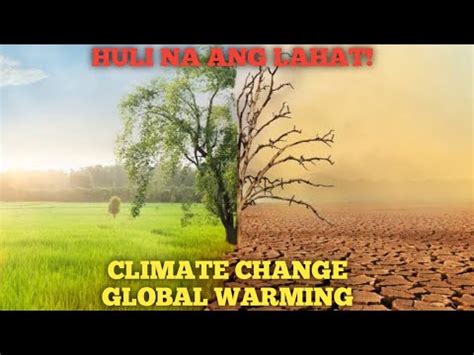 Sanhi At Epekto Ng Climate Change Climatechange Globalwarming Earth