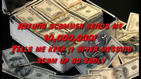 Refund Scammer Sends Me 10 000 000 Then Decides To Let Me Keep It