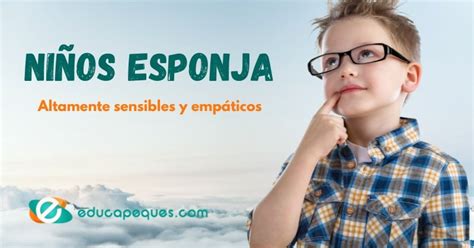 Niños esponja Ayuda a tu hijo altamente sensible y empático