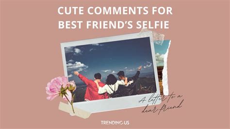 130 Unique Comments For Your Best Friend — Trending Us