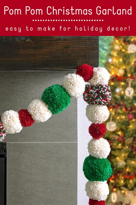 Pom Pom Christmas Garland To Decorate For The Holidays Diy Candy