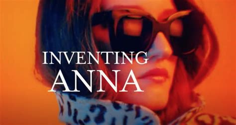 Inventing Anna Une Ultime Bande Annonce D Voil E Pour Le Nouveau Show