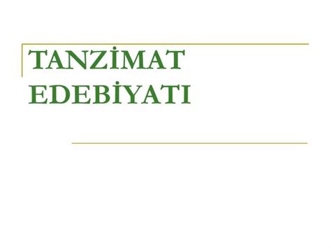 PPT TANZİMAT EDEBİYATI PowerPoint Presentation free download ID