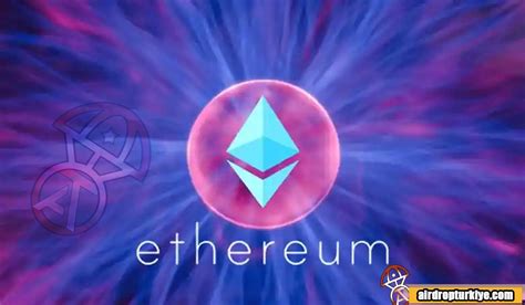 Ethereum Merge Nedir Ne Zaman Çıkacak Airdrop Türkiye