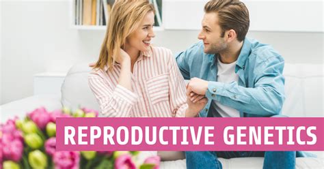 Reproductive Genetics Schell Genetics