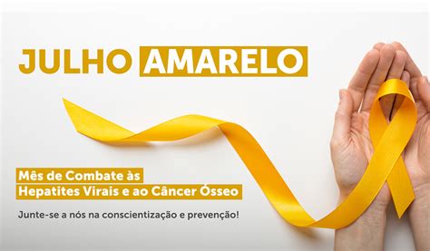 Julho Amarelo M S De Conscientiza O S Hepatites Virais E Ao C Ncer