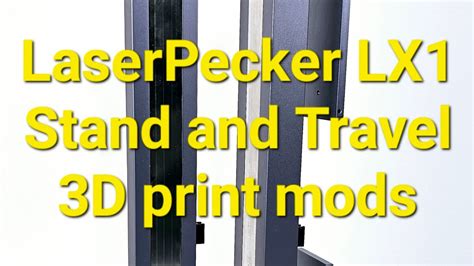 Laserpecker Lx Stand And Travel D Print Mods Youtube