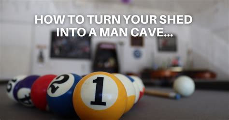 How To Turn Your Shed Into A Man Cave Burns Ceilings Building Supplies