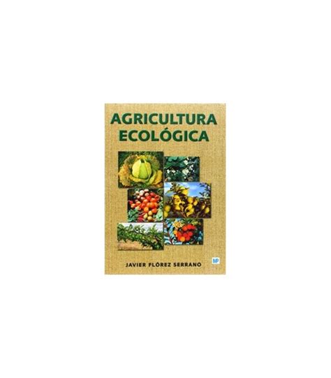 Libros sobre AGRICULTURA ECOLÓGICA Y ECOLOGÍA EN AGRICULTURA