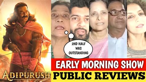 Adipurush S Early Morning Show Public Reactions First Day First Show