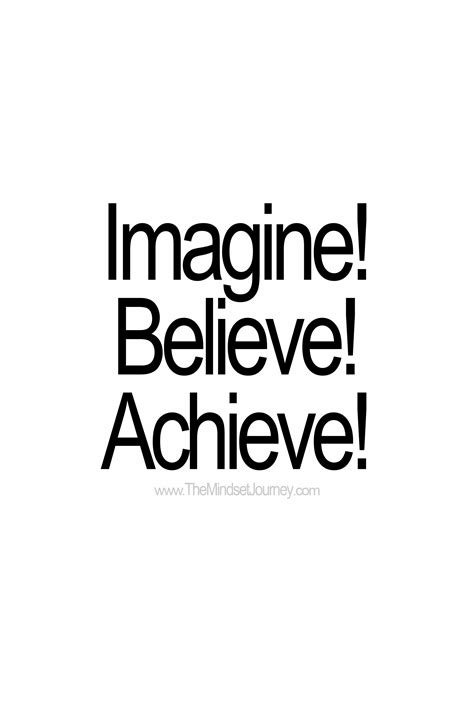 Imagine Believe Achieve The Mindset Journey Short Happy Quotes