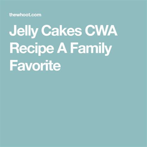 Jelly Cakes Cwa Recipe Best Ever The Whoot Jelly Cakes Recipes Cake