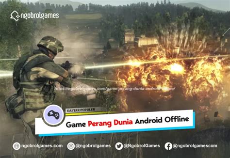 Daftar Game Perang Dunia Android Offline Terbaru