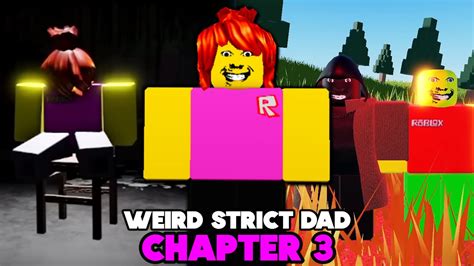 Weird Strict Dad Chapter Full Walkthrough Roblox Youtube