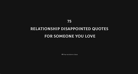 Relationship Disappointed Quotes For Someone You Love