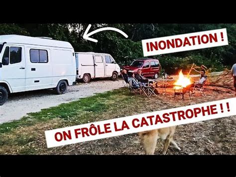 Inondation Une Nuit Horrible Nomade Vanlife Youtube