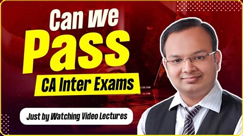 Can We Pass Ca Inter Exams Just By Watching Video Lectures Ca Inter