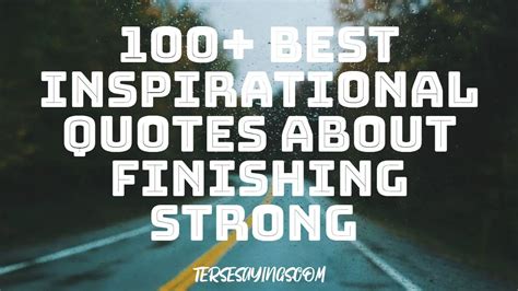 Best Inspirational Quotes About Finishing Strong