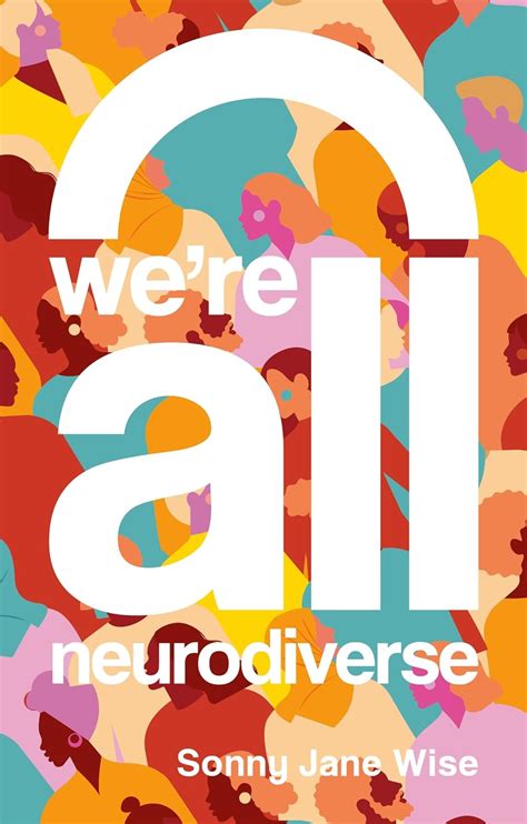 Were All Neurodiverse How To Build A Neurodiversity Affirming Future