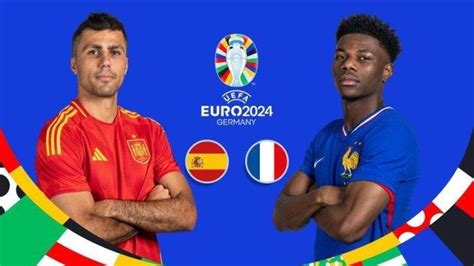 Siaran Langsung Spanyol Vs Prancis Siapa Yang Melaju Ke Final Euro