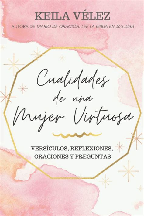 Cualidades De Una Mujer Virtuosa Versículos Reflexiones Oraciones y