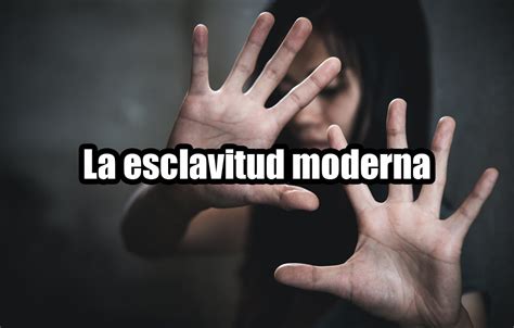 La Esclavitud Moderna Notisistema