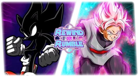 Dark Sonic Vs Goku Black Sonic X Vs Dragon Ball Super Rewind Rumble Youtube