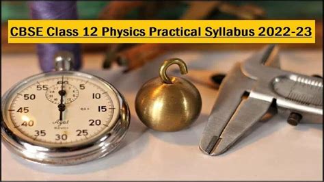 Cbse Physics Practical Class 12 Syllabus 2022 2023 Pdf For Download