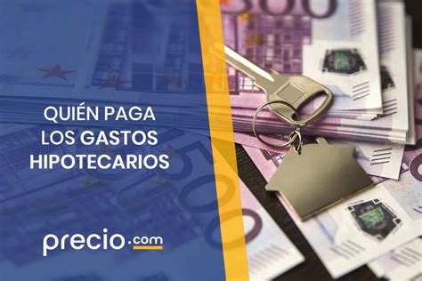 Qu Gastos De Hipoteca Paga El Cliente Y Cu Les El Banco