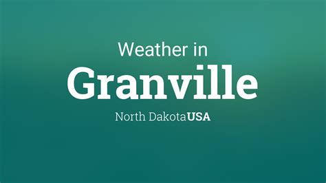 Weather for Granville, North Dakota, USA