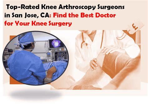 Best Knee Arthroscopy Surgeons In San Jose Ca Find A Top Rated Doctor