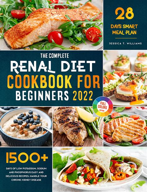 The Complete Renal Diet Cookbook For Beginners 1500 Days Of Low Potassium Sodium And