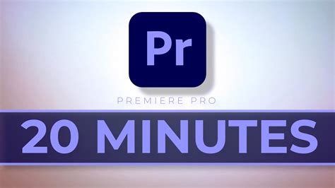 Learn The Premiere Pro Basics In 20 Minutes Tutorial For Beginners