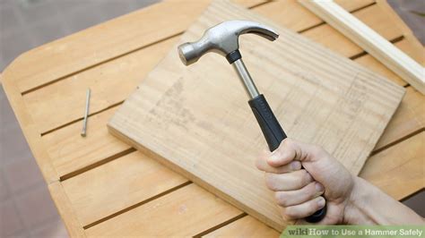 3 Ways To Use A Hammer Safely Wikihow