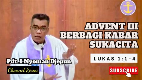 Advent Iii Berbagi Kabar Sukacita Lukas Youtube