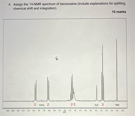 [solved] 4 Assign The 1h Nmr Spectrum Of Benzocaine Include