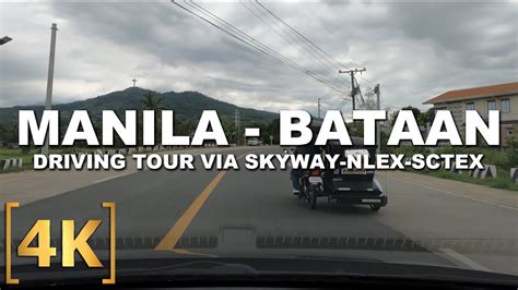 Manila To Bataan Driving Tour Skyway Nlex Sctex 4k Bagac Bataan