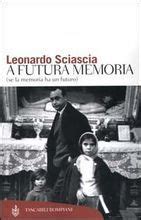 A Futura Memoria Se La Memoria Ha Un Futuro By Leonardo Sciascia