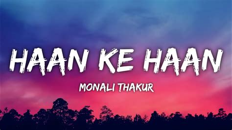 Haan Ke Haan Lyrics Maharaj Monali Thakur Youtube Music